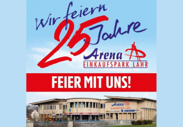25 Jahre Arena Einkaufspark Lahr: Ein Grund zum Feiern!