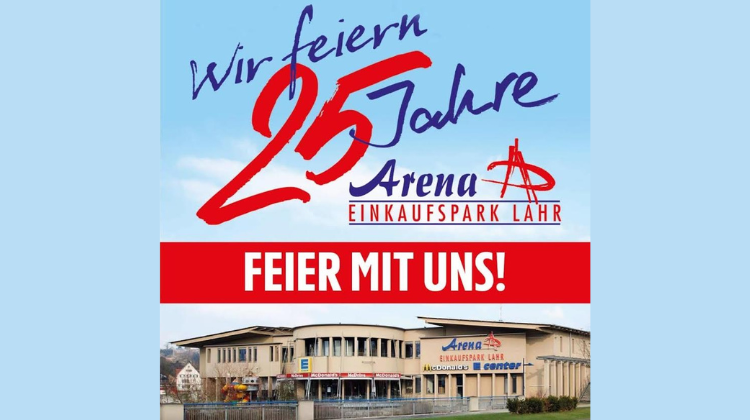 25 Jahre Arena Einkaufspark Lahr: Ein Grund zum Feiern!